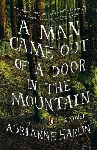 A Man Came Out of a Door in the Mountain  by Adrianne Harun at Abbey's Bookshop, 