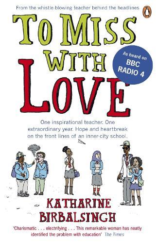 To Miss with Love  by Katharine Birbalsingh at Abbey's Bookshop, 