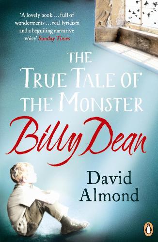 The True Tale of the Monster Billy Dean  by David Almond at Abbey's Bookshop, 