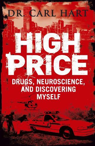 High Price: Drugs, Neuroscience, and Discovering Myself  by Carl Hart at Abbey's Bookshop, 