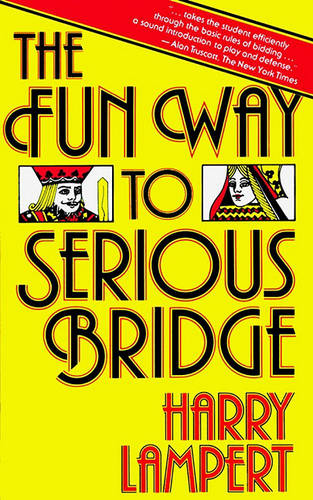 The Fun Way to Serious Bridge  by Harry Lampert at Abbey's Bookshop, 