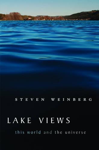 Lake Views: This World and the Universe  by Steven Weinberg at Abbey's Bookshop, 