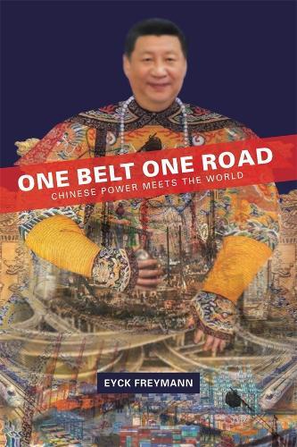 One Belt One Road: Chinese Power Meets the World  by Eyck Freymann at Abbey's Bookshop, 