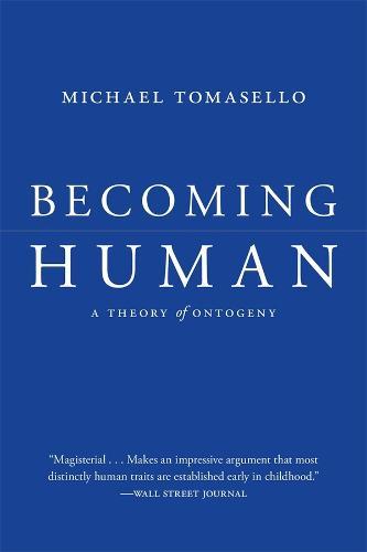 Becoming Human: A Theory of Ontogeny  by Michael Tomasello at Abbey's Bookshop, 