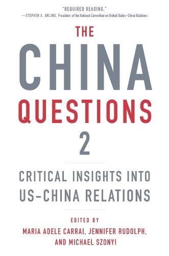 The China Questions 2: Critical Insights into US-China Relations  by Maria Adele Carrai at Abbey's Bookshop, 