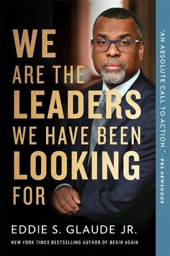 We Are the Leaders We Have Been Looking For  by Eddie Glaude, Jr. at Abbey's Bookshop, 