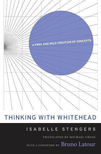 Thinking with Whitehead: A Free and Wild Creation of Concepts  by Isabelle Stengers at Abbey's Bookshop, 