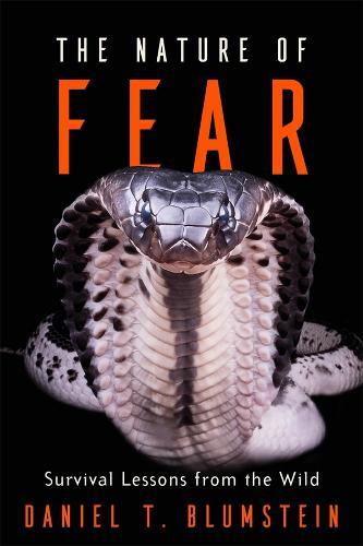 The Nature of Fear: Survival Lessons from the Wild  by Daniel T. Blumstein at Abbey's Bookshop, 