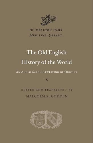 The Old English History of the World: An Anglo-Saxon Rewriting of Orosius  by Malcolm R. Godden at Abbey's Bookshop, 