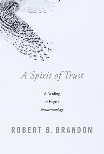 A Spirit of Trust: A Reading of Hegel’s Phenomenology