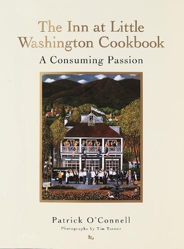 The Inn at Little Washington Cookbook: A Consuming Passion  by Patrick O'Connell at Abbey's Bookshop, 