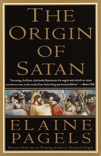 The Origin of Satan: How Christians Demonized Jews, Pagans, and Heretics  by Elaine Pagels at Abbey's Bookshop, 