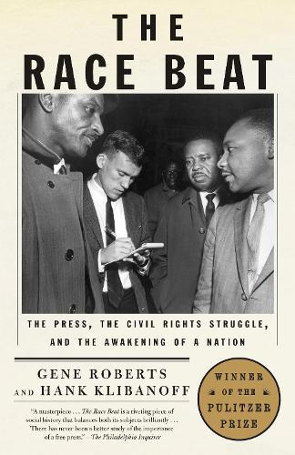 The Race Beat: The Press, the Civil Rights Struggle, and the Awakening of a Nation (Pulitzer Prize Winner)  by Gene Roberts at Abbey's Bookshop, 
