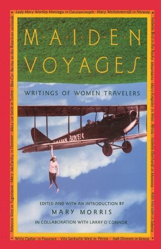 Maiden Voyages: Writings of Women Travelers  by Mary Morris at Abbey's Bookshop, 