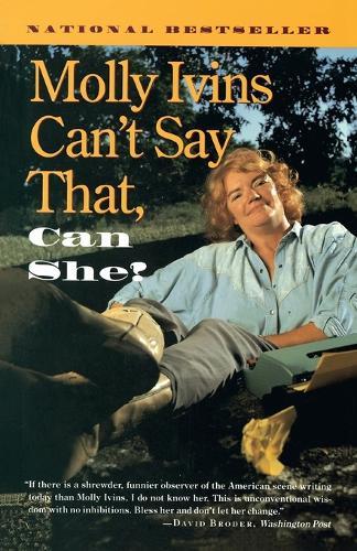 Molly Ivins Can't Say That, Can She?  by Molly Ivins at Abbey's Bookshop, 