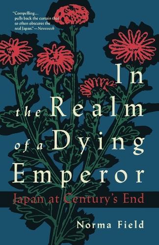 In the Realm of a Dying Emperor: Japan at Century's End  by Norma Field at Abbey's Bookshop, 