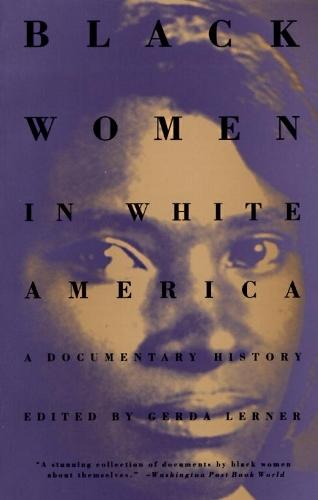 Black Women in White America: A Documentary History  by Gerda Lerner at Abbey's Bookshop, 