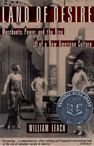 Land of Desire: Merchants, Power, and the Rise of a New American Culture  by William R. Leach at Abbey's Bookshop, 