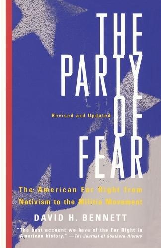 The Party of Fear: From Nativist Movements to the New Right in American History  by David H. Bennett at Abbey's Bookshop, 