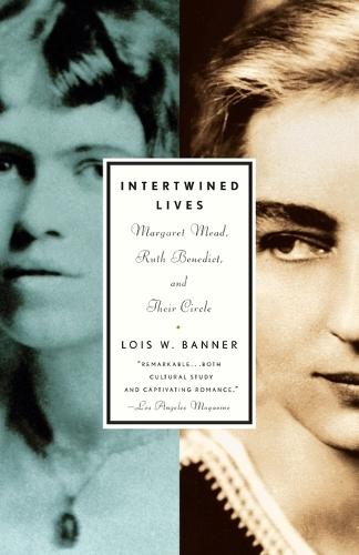 Intertwined Lives: Margaret Mead, Ruth Benedict, and Their Circle  by Lois W. Banner at Abbey's Bookshop, 
