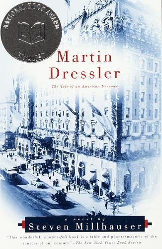 Martin Dressler: The Tale of an American Dreamer  by Steven Millhauser at Abbey's Bookshop, 