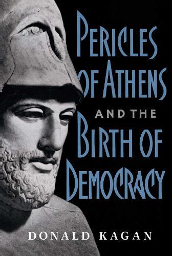 Pericles Of Athens And The Birth Of Democracy  by Donald Kagan at Abbey's Bookshop, 