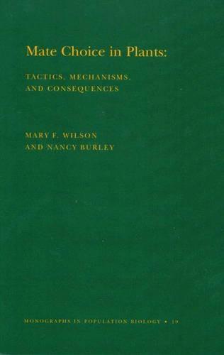 Mate Choice in Plants: Tactics, Mechanisms, and Consequences  by Nancy Burley at Abbey's Bookshop, 