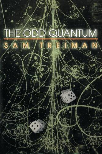 The Odd Quantum  by Sam Treiman at Abbey's Bookshop, 