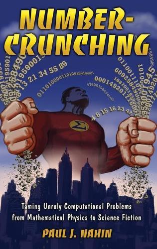 Number-Crunching: Taming Unruly Computational Problems from Mathematical Physics to Science Fiction  by Paul J. Nahin at Abbey's Bookshop, 