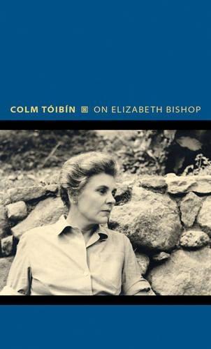 On Elizabeth Bishop  by Colm Tóibín at Abbey's Bookshop, 