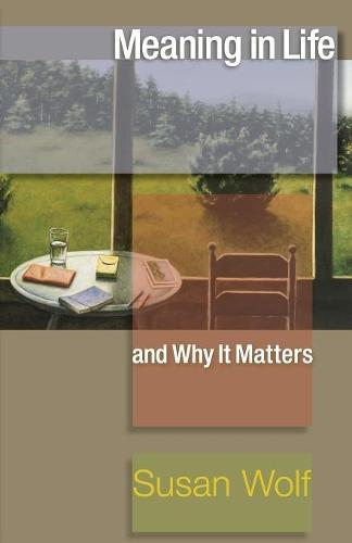 Meaning in Life and Why It Matters  by Susan Wolf at Abbey's Bookshop, 