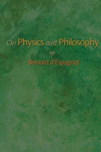 On Physics and Philosophy  by Bernard d'Espagnat at Abbey's Bookshop, 
