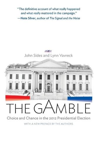 The Gamble: Choice and Chance in the 2012 Presidential Election - Updated Edition  by John Sides at Abbey's Bookshop, 