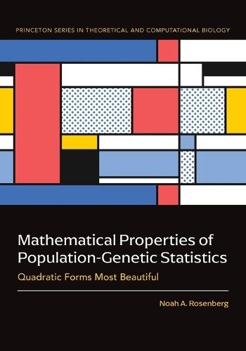 Mathematical Properties of Population-Genetic Statistics: Quadratic Forms Most Beautiful  by Noah A. Rosenberg at Abbey's Bookshop, 