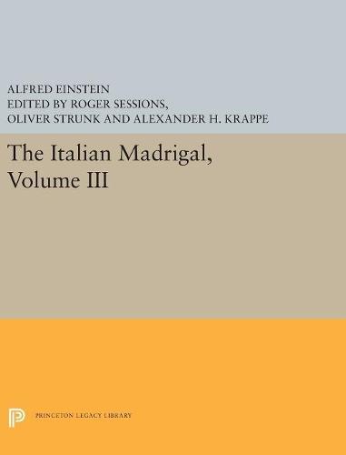 The Italian Madrigal: Volume III  by Alfred Einstein at Abbey's Bookshop, 