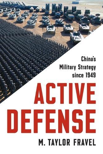 Active Defense: China's Military Strategy since 1949  by M. Taylor Fravel at Abbey's Bookshop, 