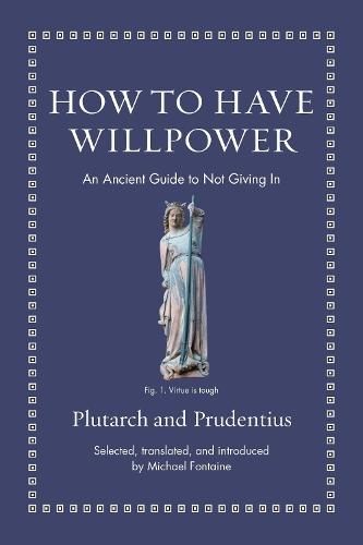 How to Have Willpower: An Ancient Guide to Not Giving In  by Prudentius at Abbey's Bookshop, 