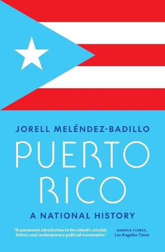 Puerto Rico: A National History  by Jorell Meléndez-Badillo at Abbey's Bookshop, 