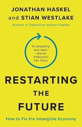 Restarting the Future: How to Fix the Intangible Economy  by Jonathan Haskel at Abbey's Bookshop, 