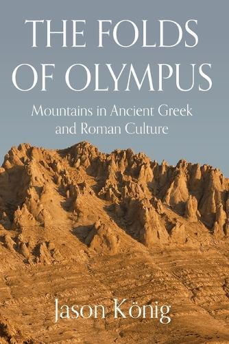 The Folds of Olympus: Mountains in Ancient Greek and Roman Culture