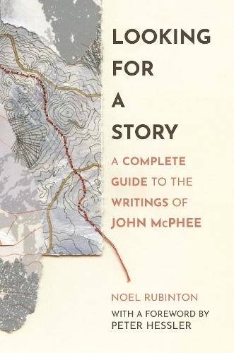 Looking for a Story: A Complete Guide to the Writings of John McPhee  by Noel Rubinton at Abbey's Bookshop, 