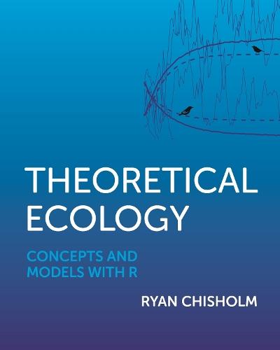 Theoretical Ecology: Concepts and Models with R  by Ryan Chisholm at Abbey's Bookshop, 