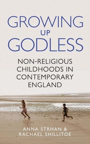 Growing Up Godless: Non-Religious Childhoods in Contemporary England  by Anna Strhan at Abbey's Bookshop, 