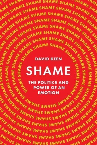 Shame: The Politics and Power of an Emotion  by David Keen at Abbey's Bookshop, 