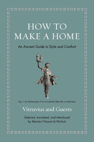 How to Make a Home: An Ancient Guide to Style and Comfort  by Vitruvius at Abbey's Bookshop, 