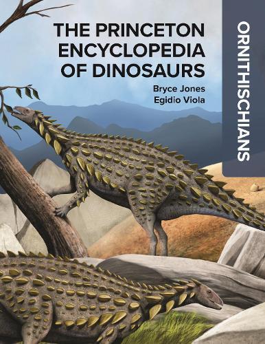 The Princeton Encyclopedia of Dinosaurs: Ornithischians  by Bryce Jones at Abbey's Bookshop, 