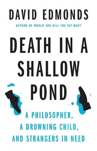 Death in a Shallow Pond: A Philosopher, a Drowning Child, and Strangers in Need