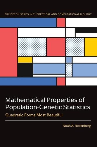Mathematical Properties of Population-Genetic Statistics: Quadratic Forms Most Beautiful  by Noah A. Rosenberg at Abbey's Bookshop, 