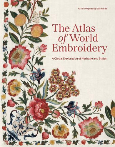 The Atlas of World Embroidery: A Global Exploration of Heritage and Styles