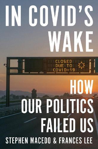 In Covid's Wake: How Our Politics Failed Us  by Stephen Macedo at Abbey's Bookshop, 